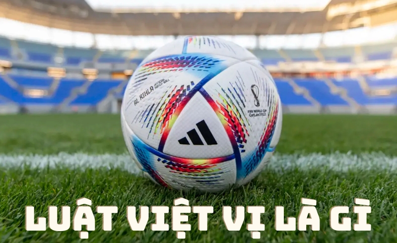 Luật Việt Vị Là Gì