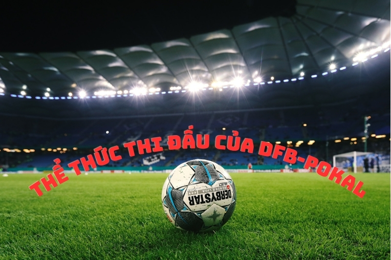 Thể thức thi đấu của DFB-Pokal