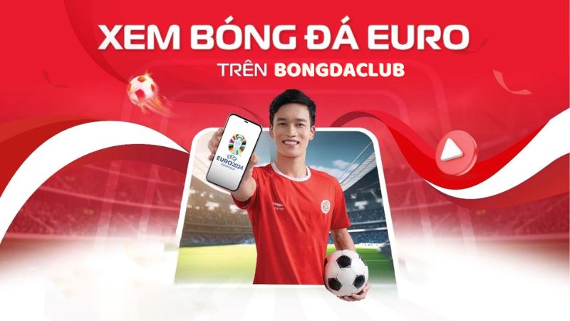 Bongdaclub.org: Điểm đến lý tưởng để theo dõi lịch thi đấu EURO 